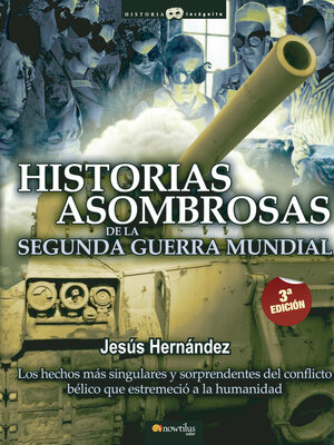 cover image of Historias asombrosas de la Segunda Guerra Mundial